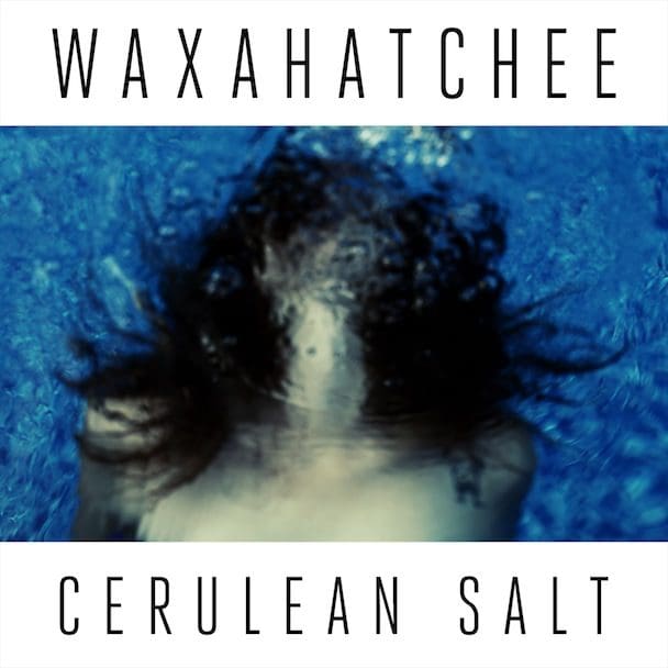 Waxahatchee-Cerulean-Salt